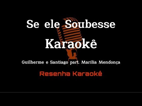 Guilherme e Santiago,  Marília mendonça - Se Ele Soubesse (KARAOKÊ)