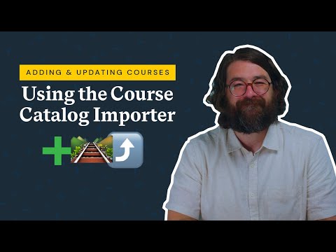 Adding Updating Courses Using The Course Catalog Importer
