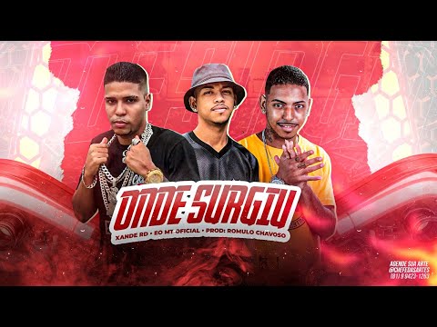 MC XANDE RD, EO MT OFICIAL E MC TORUGO - ONDE SURGIU