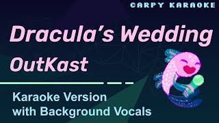 OutKast (Andre 3000) - Dracula&#39;s Wedding (Karaoke)