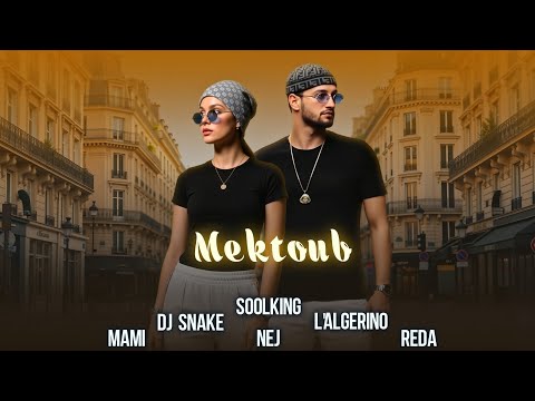 Soolking ft. Dj Snake, L'Algérino, Cheb Mami, Nej, Reda Taliani - Mektoub (Official Video)