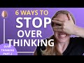 6 Therapy Skills To Stop Overthinking Everything