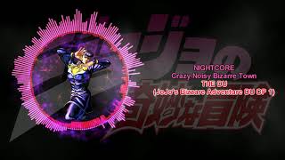 NIGHTCORE THE DU - Crazy Noisy Bizarre Town #JoJoMonth