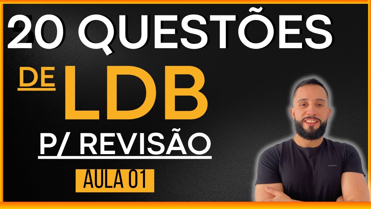 LDB ATUALIZADA 2024 [Revisão Por Questões]   Aula 01
