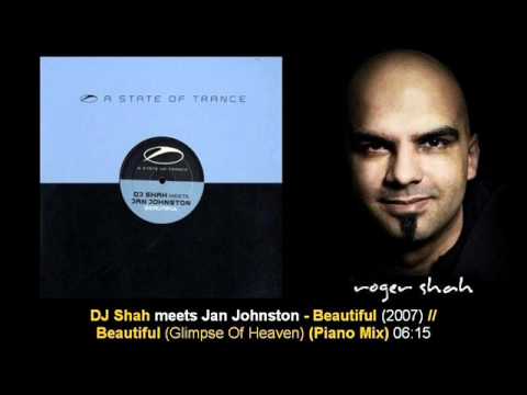 DJ Shah meets Jan Johnston - Beautiful (Glimpse Of Heaven) (Piano Mix)