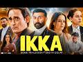 Ikka Full Movie 2026 Akshaye Khanna Sunny Deol Tillotama Shome Dia Mirza Details Explain