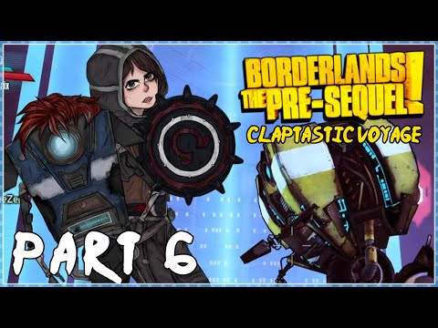 Borderlands The Pre-Sequel Claptastic Voyage Co-op Playthrough Part 6 - Hero And Villain Roleplay?!