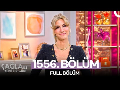 Çağla ile Yeni Bir Gün 1556. Bölüm