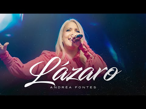 Lázaro | Andrea Fontes