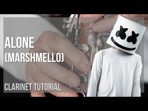 How to play Alone by Marshmello on Clarinet (Tutorial)
