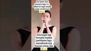 Download lagu Aqeela pembawa lagu soundtrack nya Rumah utk Alie👍😱#aqeelacalista #fypp #asmaragenz #shortsviral mp3