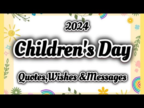 Happy Children's Day Quotes,Messages & Wishes | Wishes For Children Day | Love Messages For Children