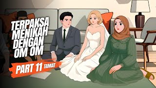TERPAKSA MENIKAH DENGAN OM OM PART 11 TAMAT - Drama Animasi Sekolah