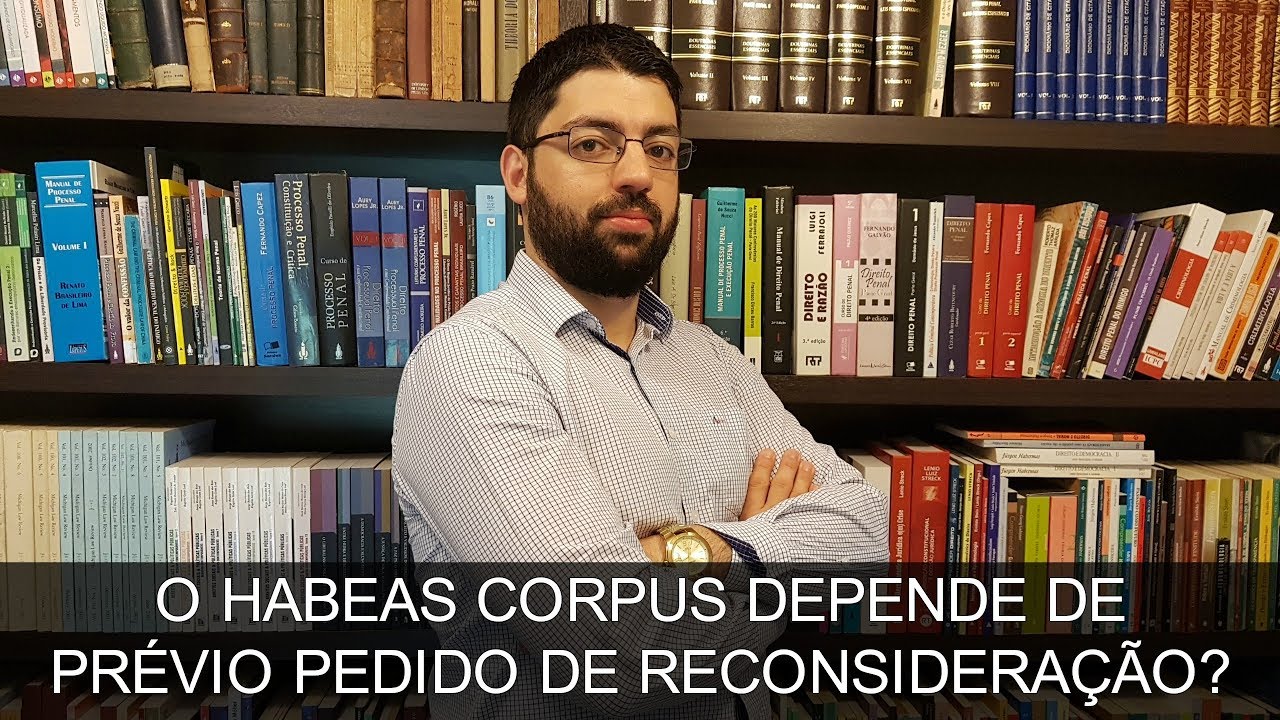 O habeas corpus depende de prévio pedido de reconsideração? | Evinis Talon
