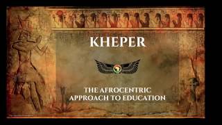 Introduction to Kheper | The Afrocentric Approach to Education