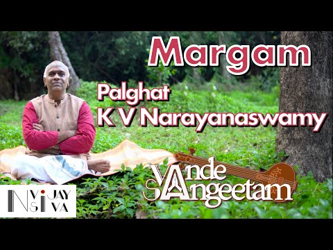 Vande Sangeetam EP10 : Margam - Palghat K V Narayanaswamy