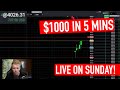 Day Trading Sunday Open 1000 In 5 Mins EASY