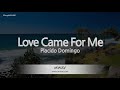 Placido Domingo-Love Came For Me (Karaoke Version)