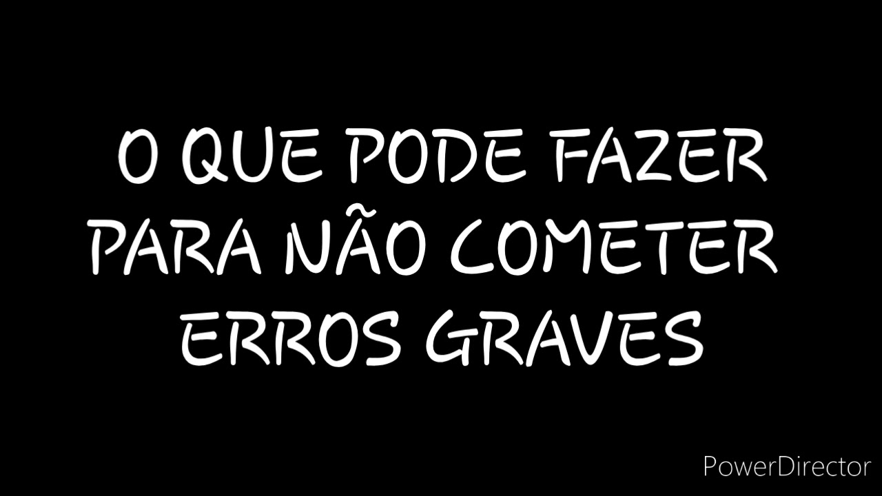 DISCURSO: O QUE PODE FAZER PARA NÃO COMETER ERROS GRAVES