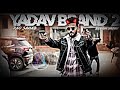 Yadav Brand 2 Rao Sahab Elvish Yadav Slowed Reverb