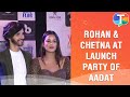 Rohan Mehra And Chetna Pandey Share Experience At Launch Party Of Song Aadat