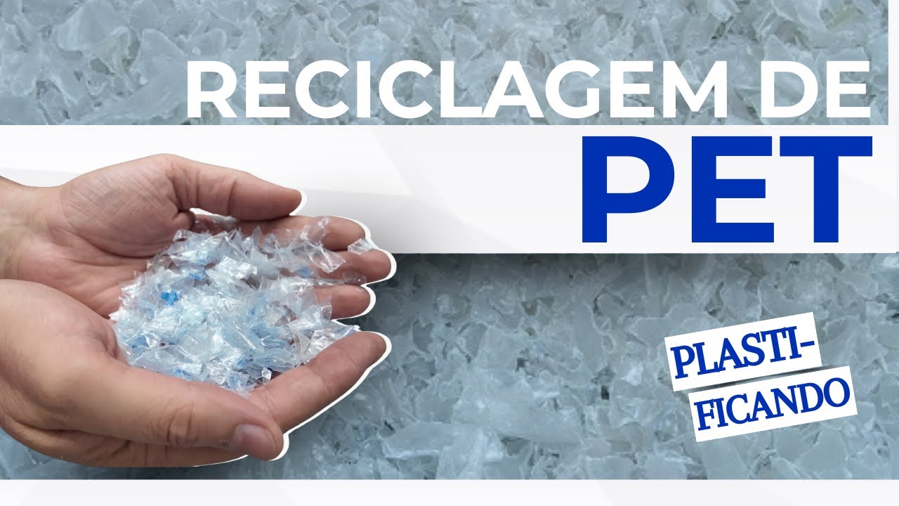 Série Plastificando: Reciclagem de PET