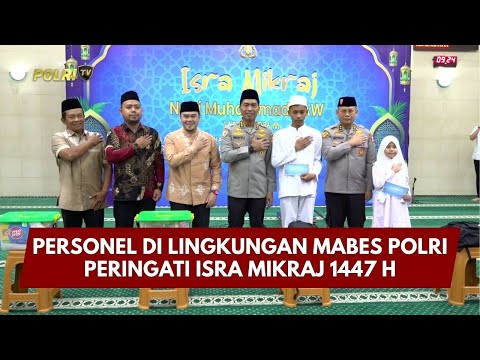 PRESISI UPDATE: PERSONEL DI LINGKUNGAN MABES POLRI PERINGATI ISRA MIKRAJ 1447 H 28/01/26 (13.00)