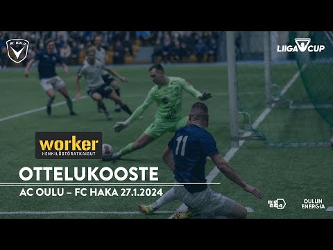 Worker ottelukooste AC Oulu - FC Haka 27.1.2024 (Liigacup)