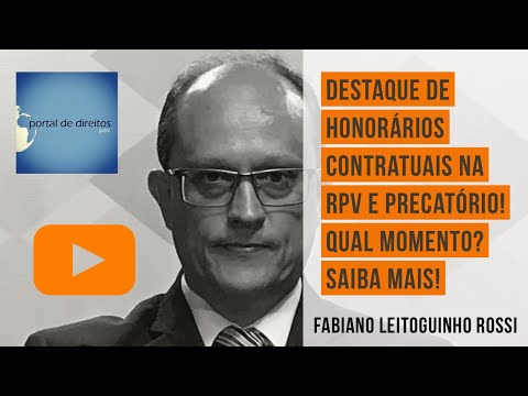 Destaque de honorários contratuais, momento de pedir, contrato, RPV, Precatório e muito mais!