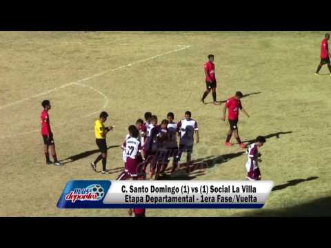 C. SANTO DOMINGO (1) vs (1) SOCIAL LA VILA - ETAPA DEPARTAMENTAL - 1ERA FASE/VUELTA 2017.