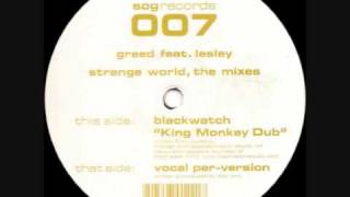 Greed feat. Lesley – Strange World (Blackwatch King Monkey Dub)