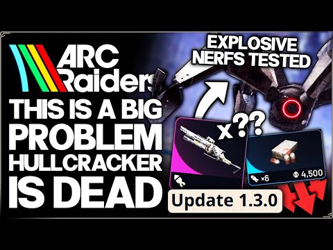 Arc Raiders - New Hullcracker Nerf = HUGE Problem - Patch 1.3 Explosive Changes Arc Killing Guide!