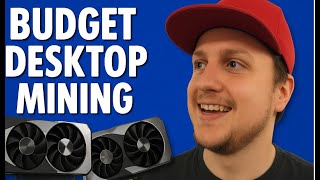 Budget Desktop PC Mining Strategy