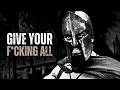 GIVE YOUR F CKING ALL Motivational Speech