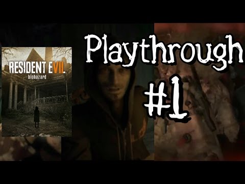 Resident Evil 7 Playthrough - Part 1