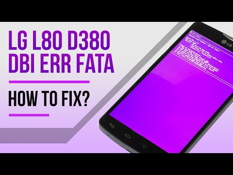LG L80 D380 DBI Err Fatal Repair решение этой проблемы