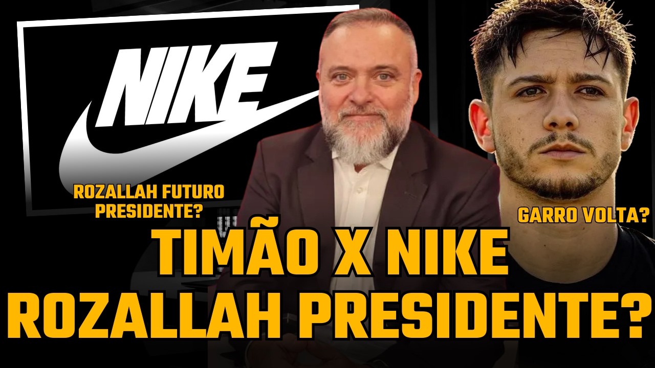 CORINTHIANS X NIKE | ROZALLAH FUTURO PRESIDENTE? | GARRO VOLTA A TREINAR #corinthians