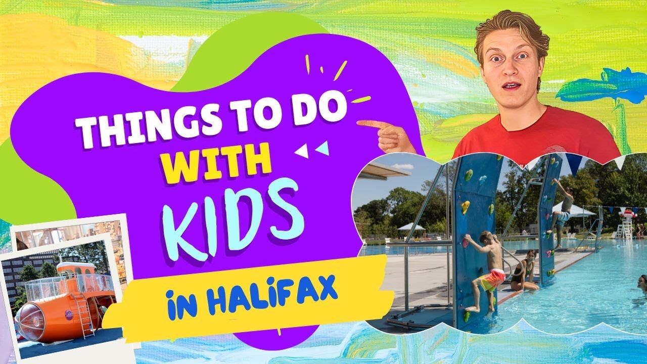 Things to do with Kids in Halifax: RAINY DAY or SUNNY Day Activities