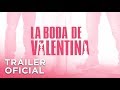 La Boda de Valentina - International Trailer