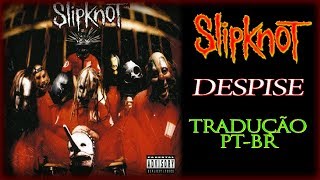 Slipknot - Despise [Legendado PT-BR]
