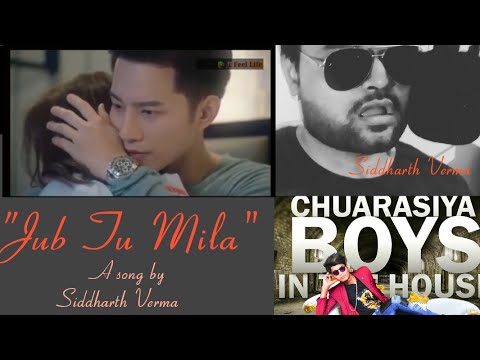 Siddharth verma Jub Tu Mila -Romantic song