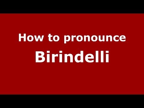 How to pronounce Birindelli (Italian/Italy)  - PronounceNames.com
