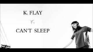K.FLAY -  CAN&#39;T SLEEP (Sub español/Lyrics)