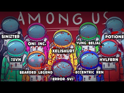 AMONG US w/ 7xvn, Sinizter, Dexndre, Bearded Legend, XEILISHURT, YUNG BELIAL & more!