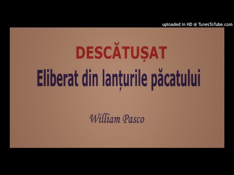 Descătușat 001 (Eliberat din lanțurile păcatului de Domnul Isus Hristos) - William Pasco