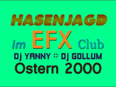 EFX Club Hamburg: HASENJAGD Osterzeit 2000 - Gollum, Yanny & more - by Rasmus Ortmann (Kiel) & KVK