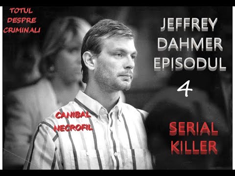 EP 4 Jeffrey Dahmer- Criminal in serie -Canibal- si- Necrofil - PODcast -Totul Despre Criminali