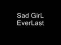 Sad Girl ~ Everlast 