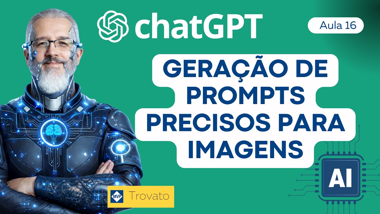 Geração de prompts precisos para imagens - chatGPT - [Aula 16]