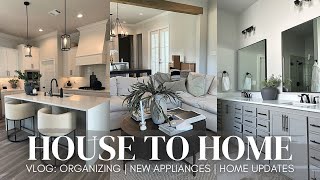 HOUSE TO HOME VLOG | modern home decor | unpacking + organizing | new appliances & more | 2024
